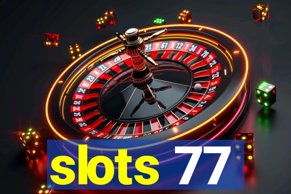 slots 77